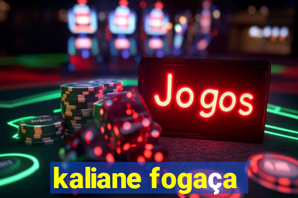 kaliane fogaça